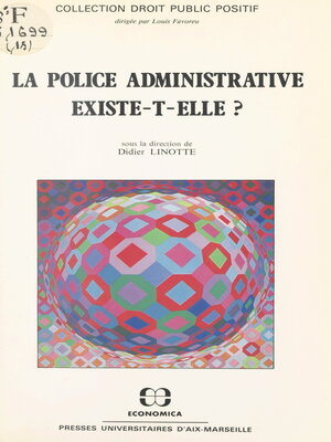 cover image of La police administrative existe-t-elle ?